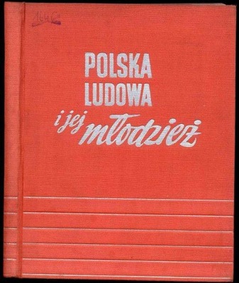 Polska Ludowa i jej młodzież 1951