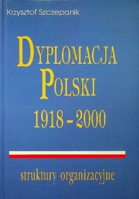 Dyplomacja Polski 1918 - 2000 struktury