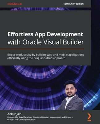 Effortless App Development with Oracle Visual Buil