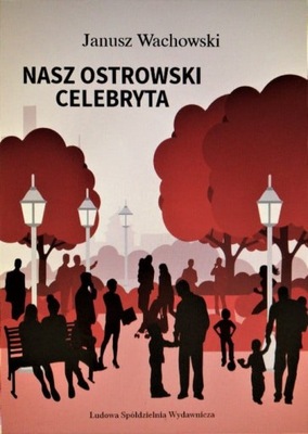 NASZ OSTROWSKI CELEBRYTA WACHOWSKI JANUSZ