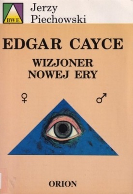 Edgar Cayce Wizjoner Nowej Ery