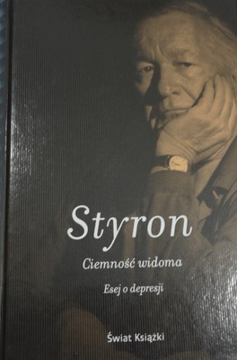 Ciemność widoma Esej o depresji Styron NOWA