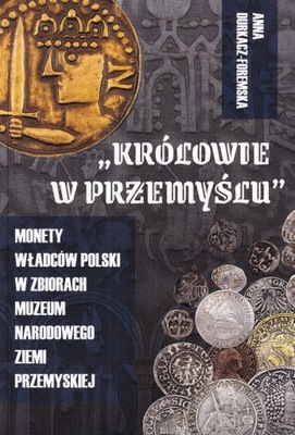 Królowie w Przemyślu Monety władców Polski Przemyśl denary Piastowie