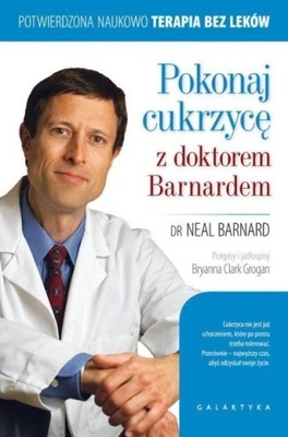 Pokonaj cukrzycę z doktorem Barnardem Neal Barnard