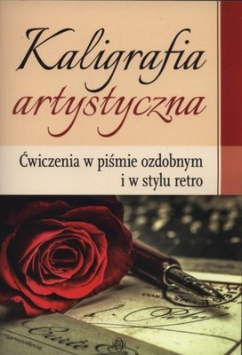 KALIGRAFIA ARTYSTYCZNA ĆWICZENIA W PIŚMIE OZDOBNYM