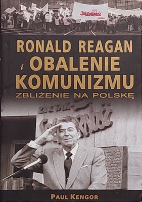 Paul Kengor - Ronald Reagan i obalenie komunizmu