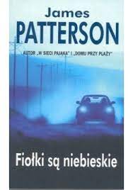 Fiołki są niebieskie Patterson James / NOWY