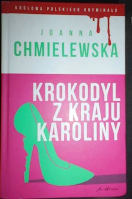 Krokodyl z kraju Karoliny - Joanna Chmielewska