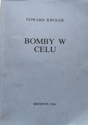 Bomby w celu Edward Kwolek