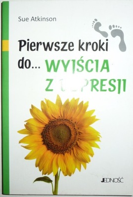 PIERWSZE KROKI DO WYJŚCIA Z DEPRESJI Sue Atkinson