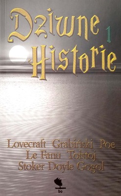 Dziwne Historie 1 Opowiadania Lovecraft Poe Gogol