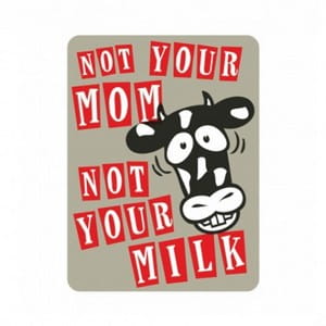 Not Your Mom Not Your Milk - naklejka