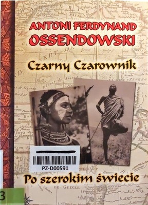 Czarny Czarownik Po szerokim świecie Ossendowski Antoni Ferdynand