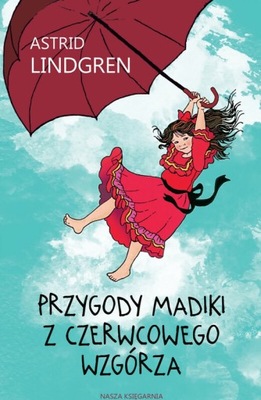 Przygody Madiki z Czerwcowego wzgórza Astrid Lindgren