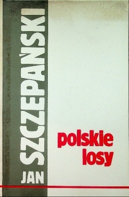 Jan Szczepański - Polskie losy