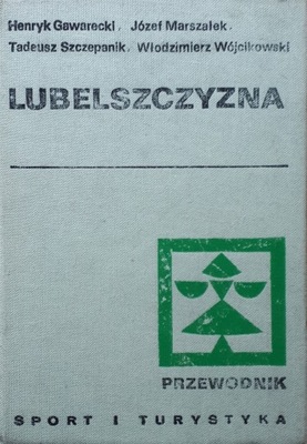 LUBELSZCZYZNA PRZEWODNIK - H. GAWARECKI