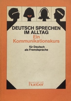 Deutsch sprechen im Alltag: Ein Kommunikationskurs B. Subik H. Kurdynovsky