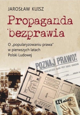 PROPAGANDA BEZPRAWIA, KUISZ JAROSŁAW