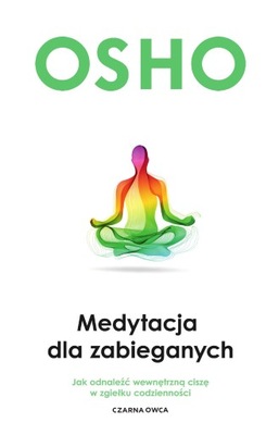 MEDYTACJA DLA ZABIEGANYCH, OSHO