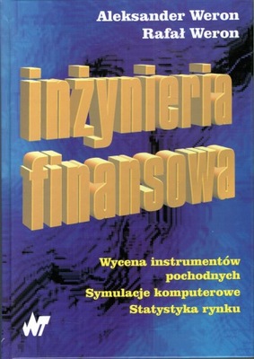 Inżynieria finansowa Wycena instrumentów pochodnych Statystyka rynku Weron