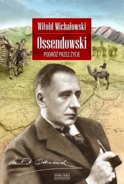 Ossendowski Podróż Przez Życie Michałowski Witold