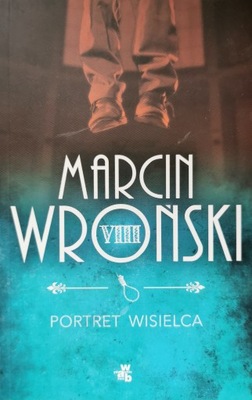 Portret wisielca Marcin Wroński