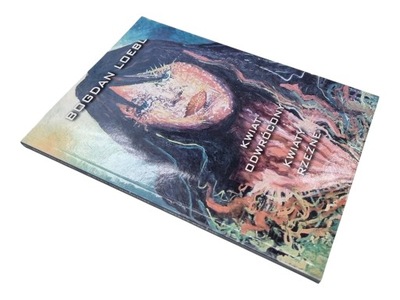 BOGDAN LOEBL KWIAT ODWRÓCONY KWIATY RZEŹNE