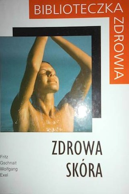 Zdrowa skóra - Fritz Gschnait