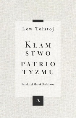 KŁAMSTWO PATRIOTYZMU, TOŁSTOJ LEW