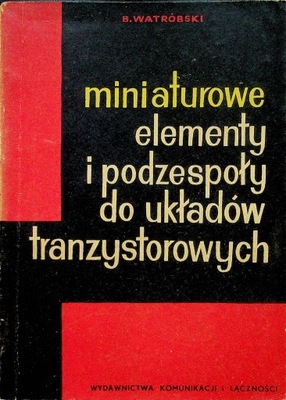 Miniaturowe elementy i podzespoły do układów