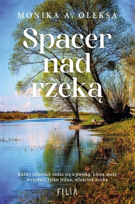 SPACER NAD RZEKĄ, MONIKA A. OLEKSA