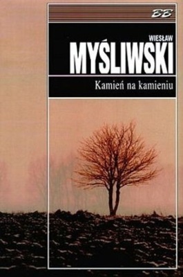 Wiesław Myśliwski - Kamień na kamieniu