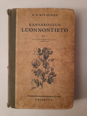 K. E. KIVIRIKKO Kansakoulun luonnontieto (fiński podręcznik szkolny)