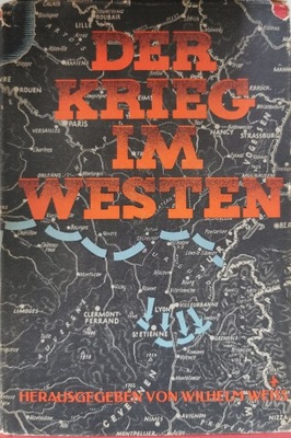 Der Krieg im Westen Wilhelm Weiss 1941