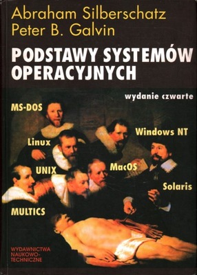 PODSTAWY SYSTEMÓW OPERACYJNYCH - ABRAHAM SILBERSCHATZ, PETER B. GALVIN