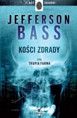 Jefferson Bass - Kości zdrady