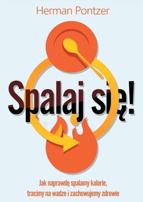 SPALAJ SIĘ! - Jak naprawdę spalamy kalorie...