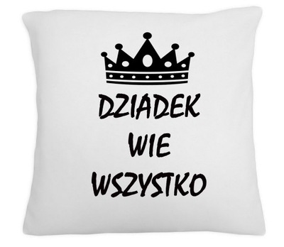 PODUSZKA DZIEŃ DZIADKA NAPIS DZIADEK WIE WSZYSTKO