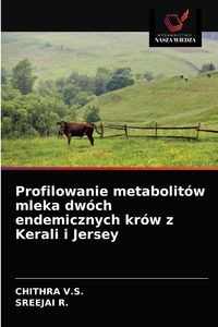 PROFILOWANIE METABOLITÓW MLEKA DWÓCH ENDEMICZNYC..