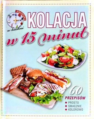 Kolacja w 15 minut Kwadrans w kuchni