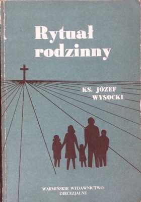 RYTUAŁ RODZINNY, KS. Józef Wysocki