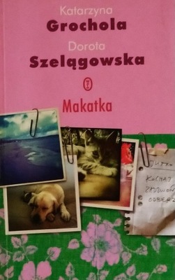 Makatka Dorota Szelągowska, Katarzyna Grochola SPK