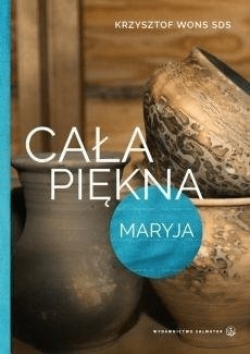 OUTLET - Cała piękna Maryja. ks. Krzysztof Wons