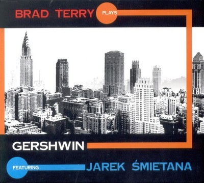 CD Brad Terry Plays Gershwin Brad Terry, Jarek Śmietana