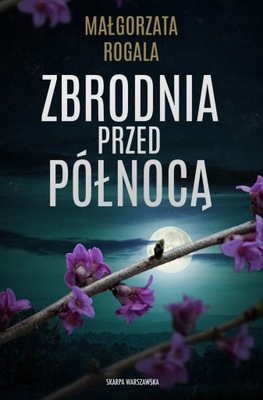 Zbrodnia przed północą Małgorzata Rogala KSIĄŻKA