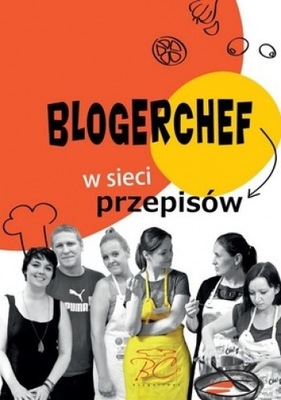 BlogerChef. W sieci przepisów. Katarzyna Szatkowska U