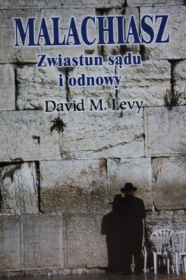 Malachiasz-Zwiastun sądu i odnowy - David M.Levy