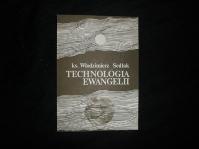 ks. Włodzimierz Sedlak - Technologia Ewangelii