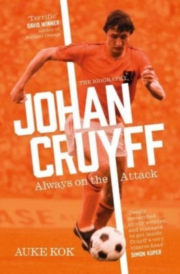 Johan Cruyff: Always on the Attack AUKE KOK