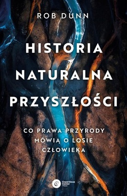 HISTORIA NATURALNA PRZYSZŁOŚCI DUNN ROB KSIĄŻKA